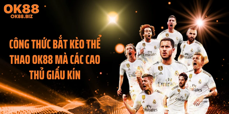 Công thức bắt kèo thể thao OK88 mà các cao thủ giấu kín