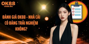 Đánh Giá OK88 - Nhà Cái Có Đáng Trải Nghiệm Không?