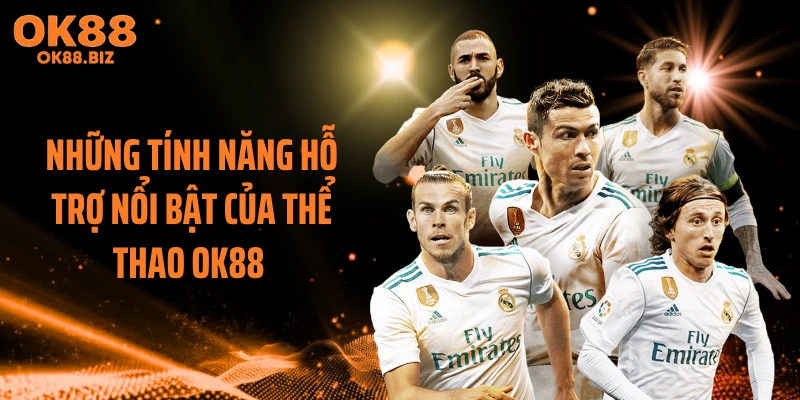 Những tính năng hỗ trợ nổi bật của thể thao OK88