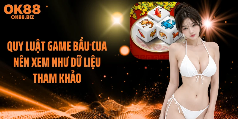 Quy luật game bầu cua nên xem như dữ liệu tham khảo