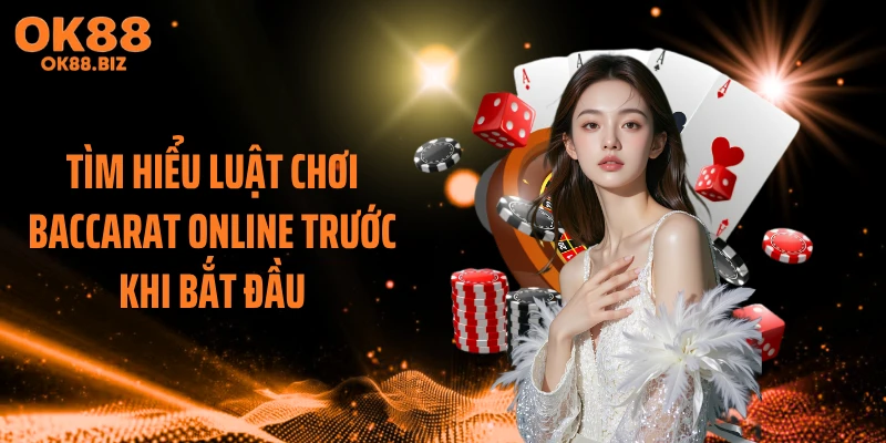 Tìm hiểu luật chơi baccarat online trước khi bắt đầu